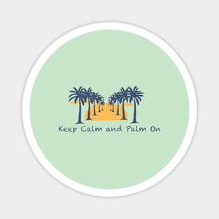 Keep Calm and Palm On Magnet